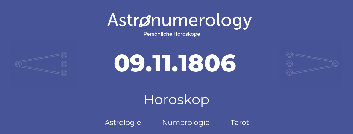 Horoskop für Geburtstag (geborener Tag): 09.11.1806 (der 09. November 1806)