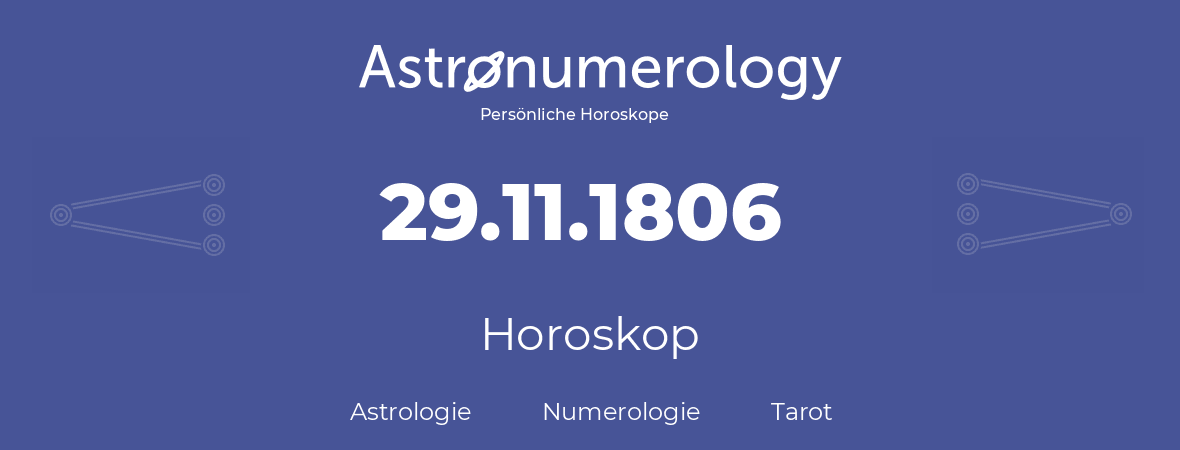 Horoskop für Geburtstag (geborener Tag): 29.11.1806 (der 29. November 1806)