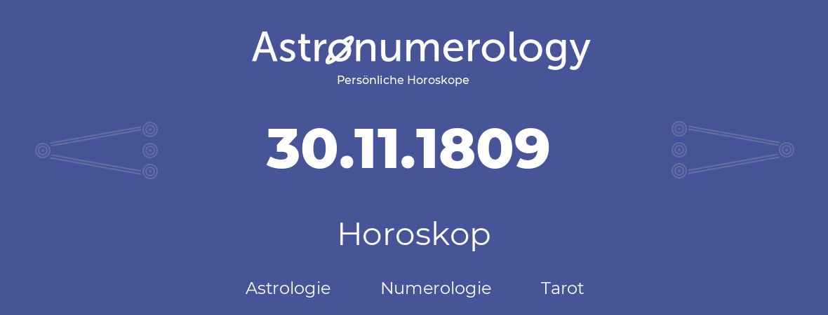 Horoskop für Geburtstag (geborener Tag): 30.11.1809 (der 30. November 1809)