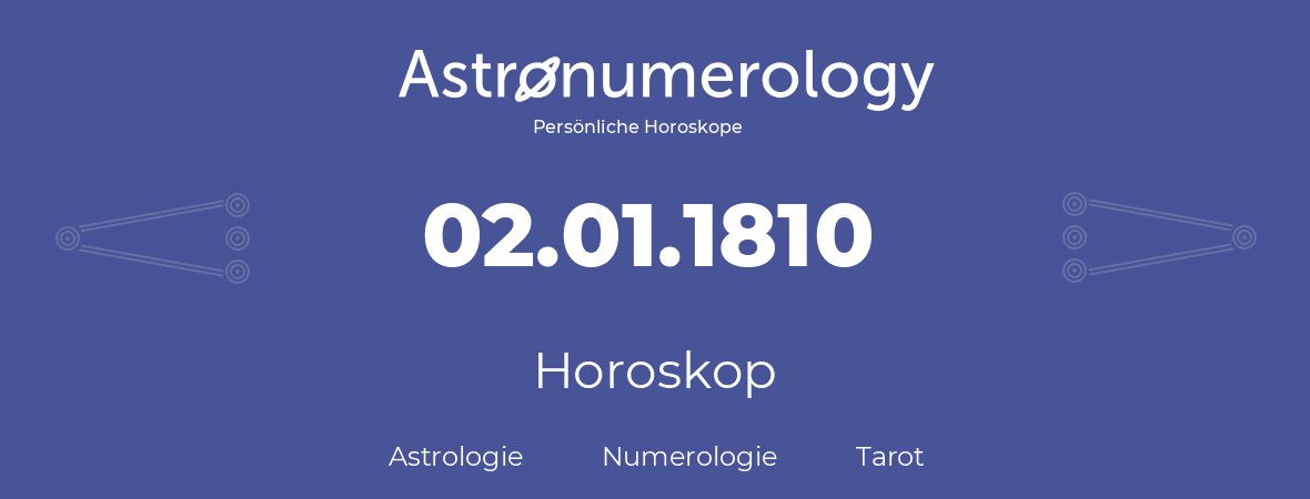 Horoskop für Geburtstag (geborener Tag): 02.01.1810 (der 2. Januar 1810)