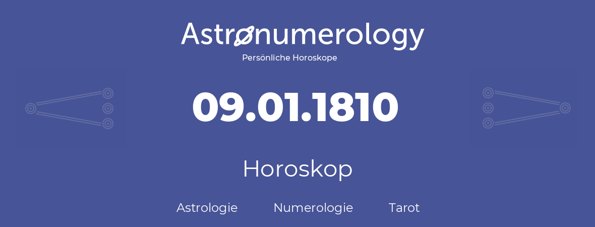 Horoskop für Geburtstag (geborener Tag): 09.01.1810 (der 9. Januar 1810)