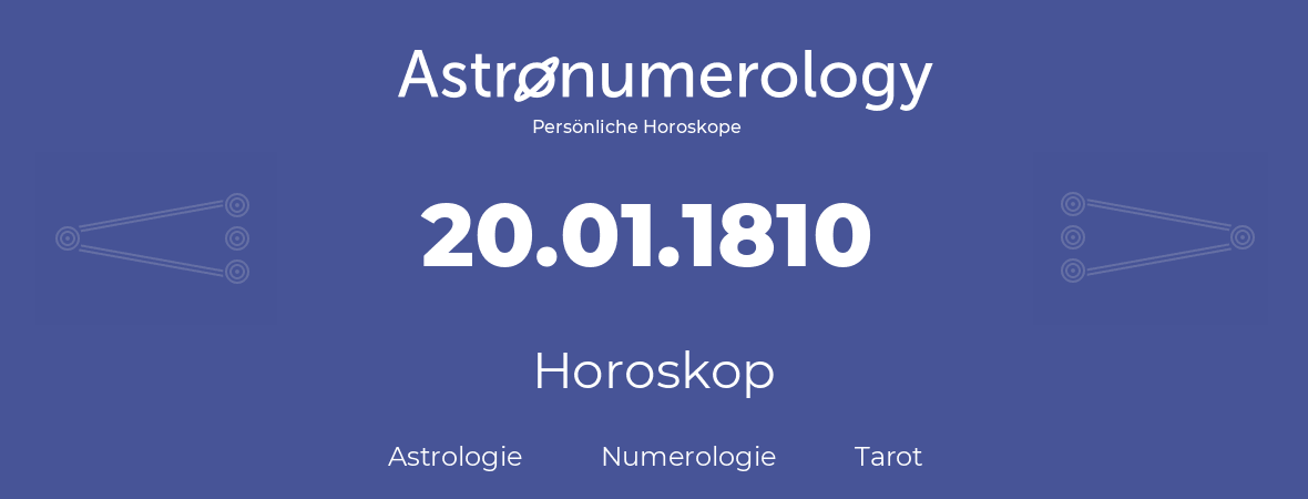 Horoskop für Geburtstag (geborener Tag): 20.01.1810 (der 20. Januar 1810)