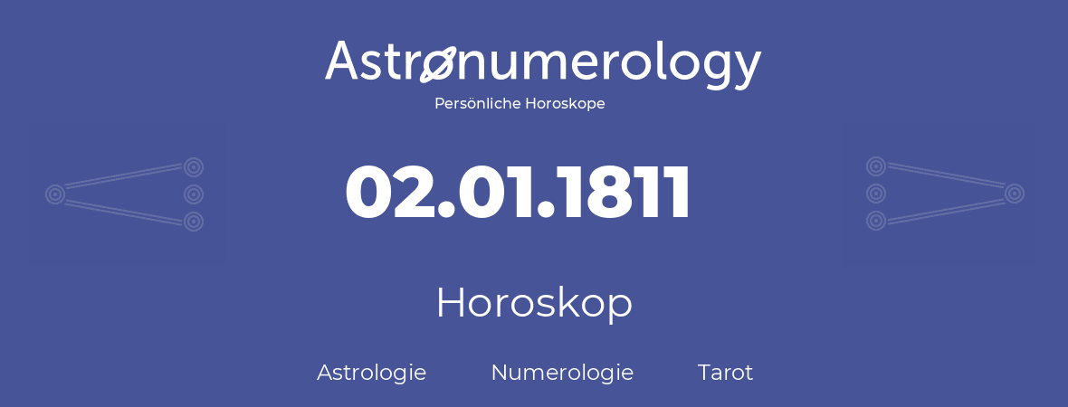 Horoskop für Geburtstag (geborener Tag): 02.01.1811 (der 2. Januar 1811)