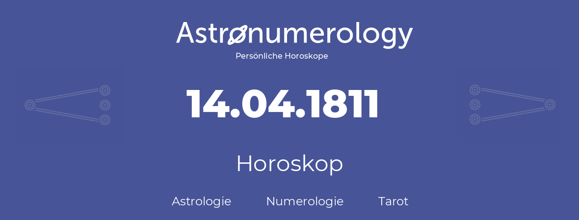 Horoskop für Geburtstag (geborener Tag): 14.04.1811 (der 14. April 1811)
