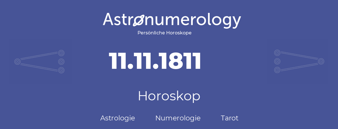 Horoskop für Geburtstag (geborener Tag): 11.11.1811 (der 11. November 1811)