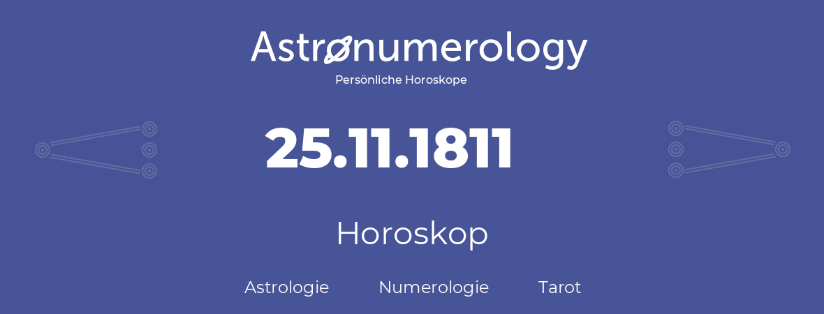 Horoskop für Geburtstag (geborener Tag): 25.11.1811 (der 25. November 1811)