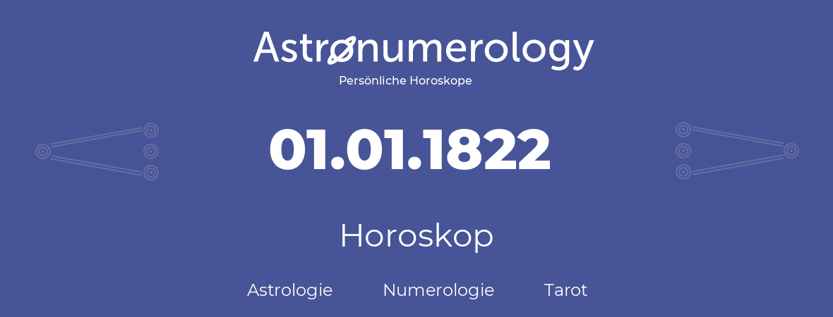 Horoskop für Geburtstag (geborener Tag): 01.01.1822 (der 1. Januar 1822)