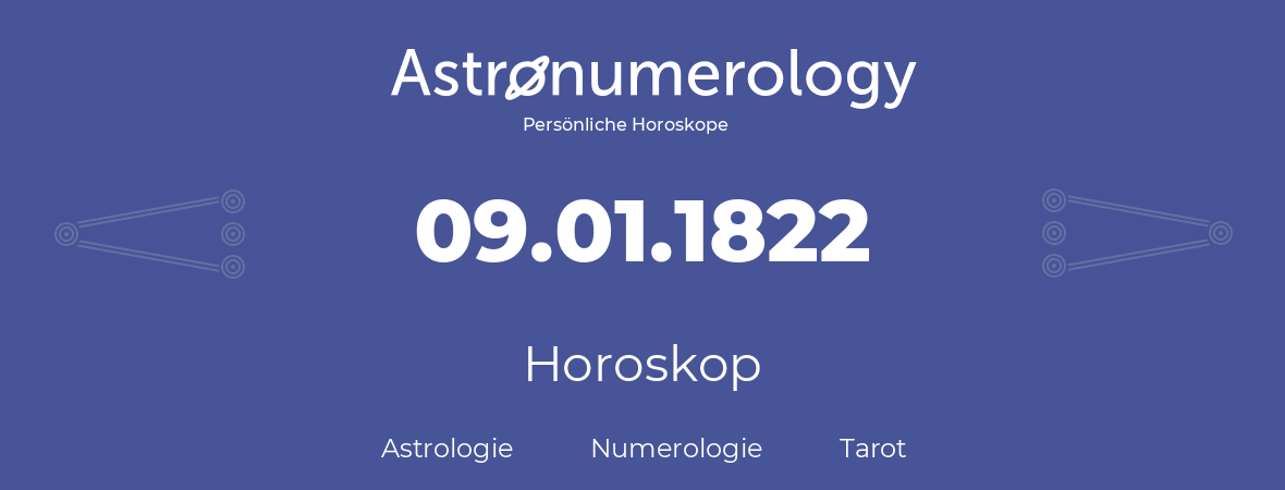 Horoskop für Geburtstag (geborener Tag): 09.01.1822 (der 09. Januar 1822)