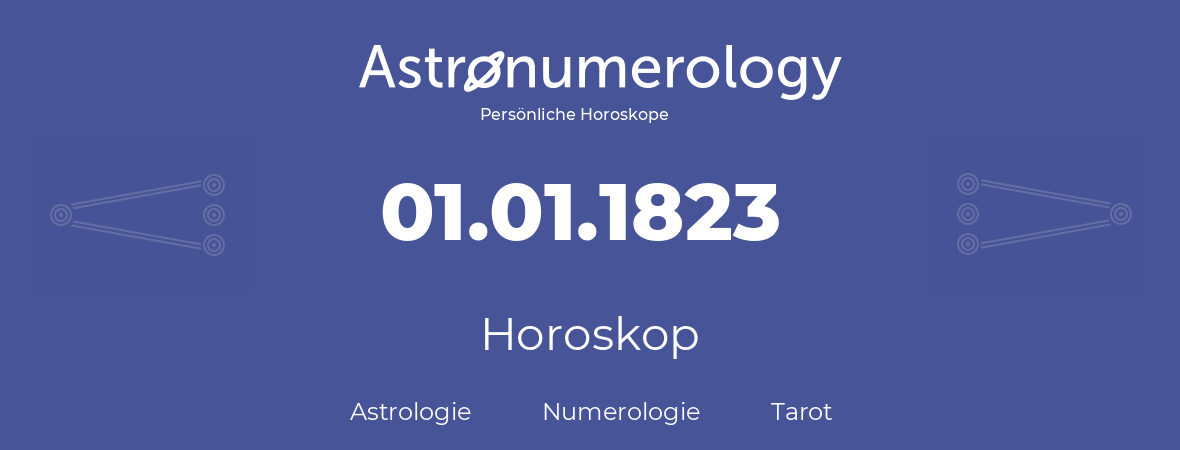 Horoskop für Geburtstag (geborener Tag): 01.01.1823 (der 1. Januar 1823)