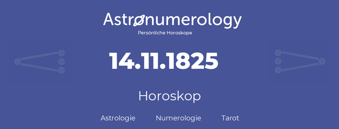 Horoskop für Geburtstag (geborener Tag): 14.11.1825 (der 14. November 1825)