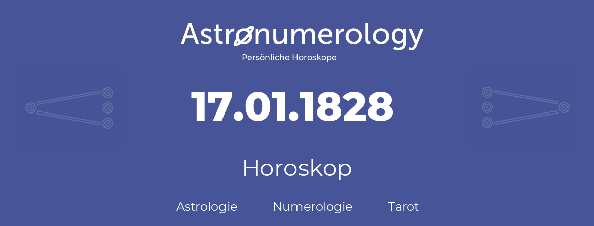 Horoskop für Geburtstag (geborener Tag): 17.01.1828 (der 17. Januar 1828)