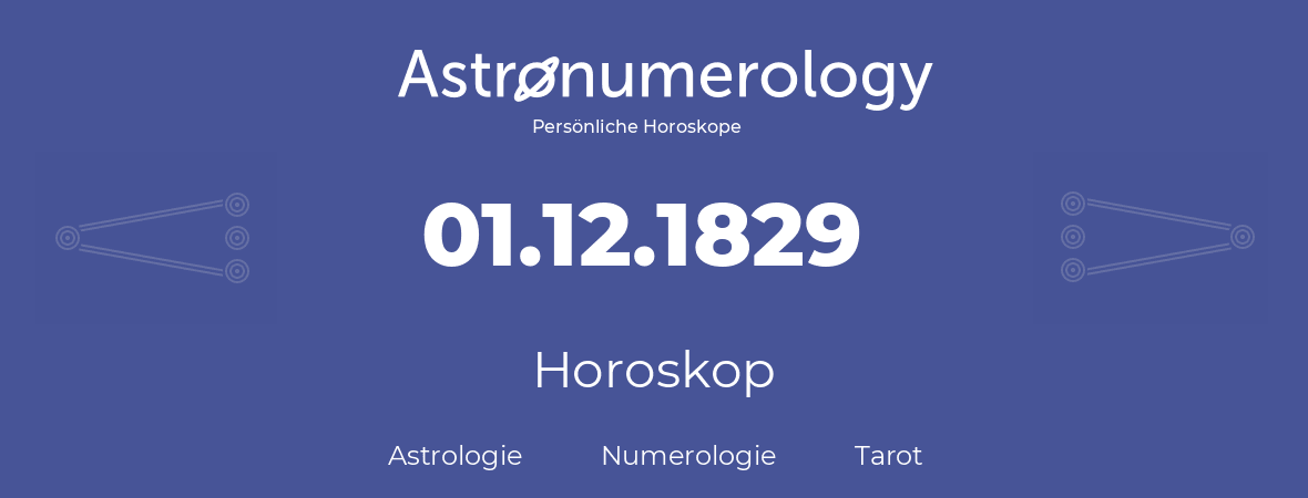 Horoskop für Geburtstag (geborener Tag): 01.12.1829 (der 1. Dezember 1829)