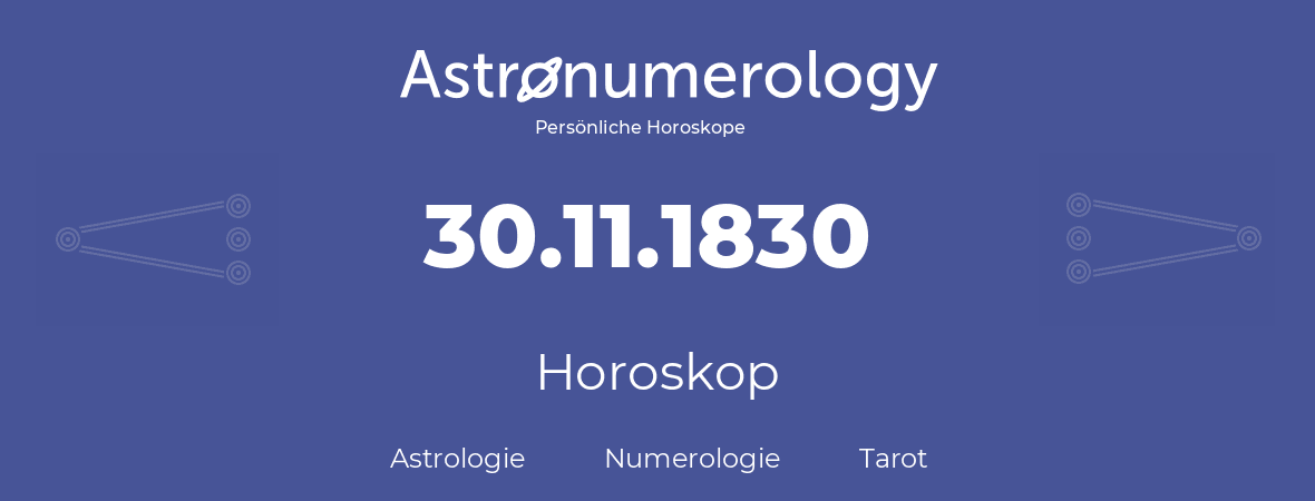 Horoskop für Geburtstag (geborener Tag): 30.11.1830 (der 30. November 1830)