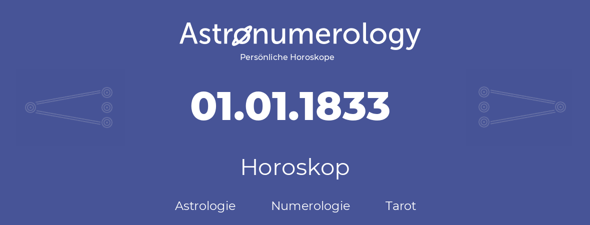Horoskop für Geburtstag (geborener Tag): 01.01.1833 (der 01. Januar 1833)