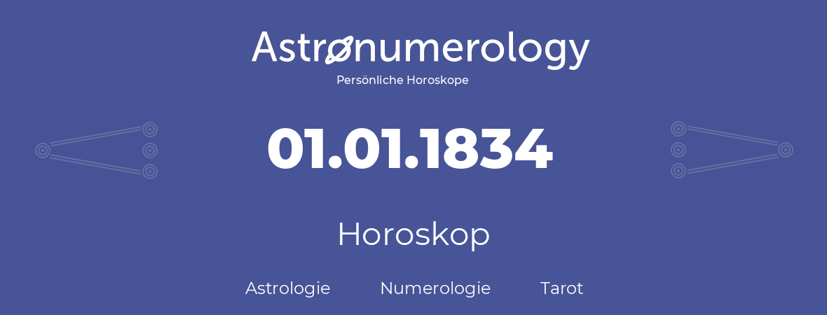 Horoskop für Geburtstag (geborener Tag): 01.01.1834 (der 1. Januar 1834)
