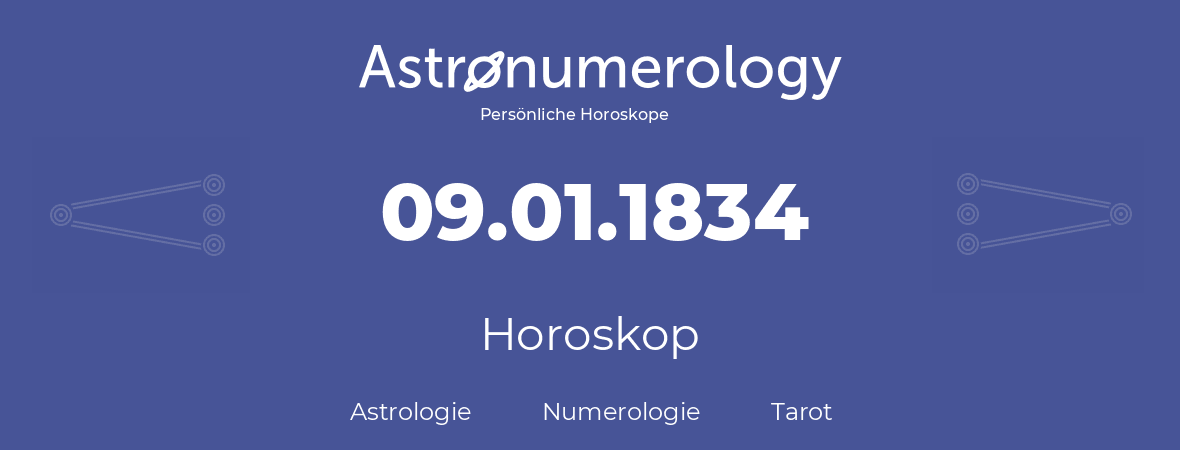 Horoskop für Geburtstag (geborener Tag): 09.01.1834 (der 09. Januar 1834)