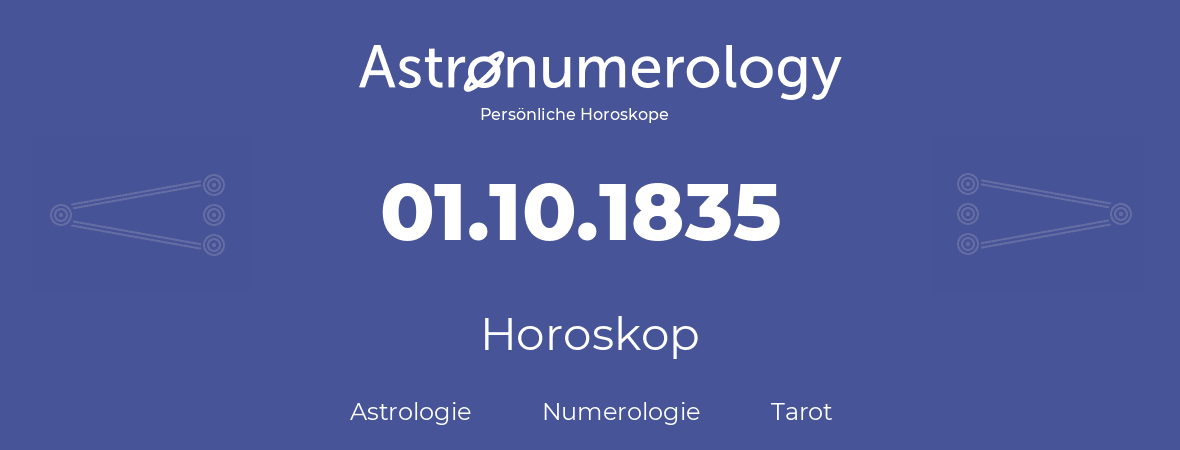 Horoskop für Geburtstag (geborener Tag): 01.10.1835 (der 01. Oktober 1835)