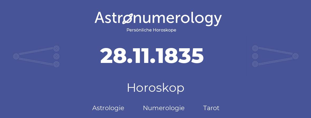 Horoskop für Geburtstag (geborener Tag): 28.11.1835 (der 28. November 1835)