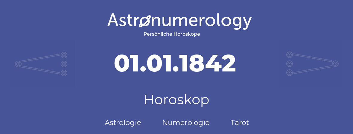 Horoskop für Geburtstag (geborener Tag): 01.01.1842 (der 1. Januar 1842)