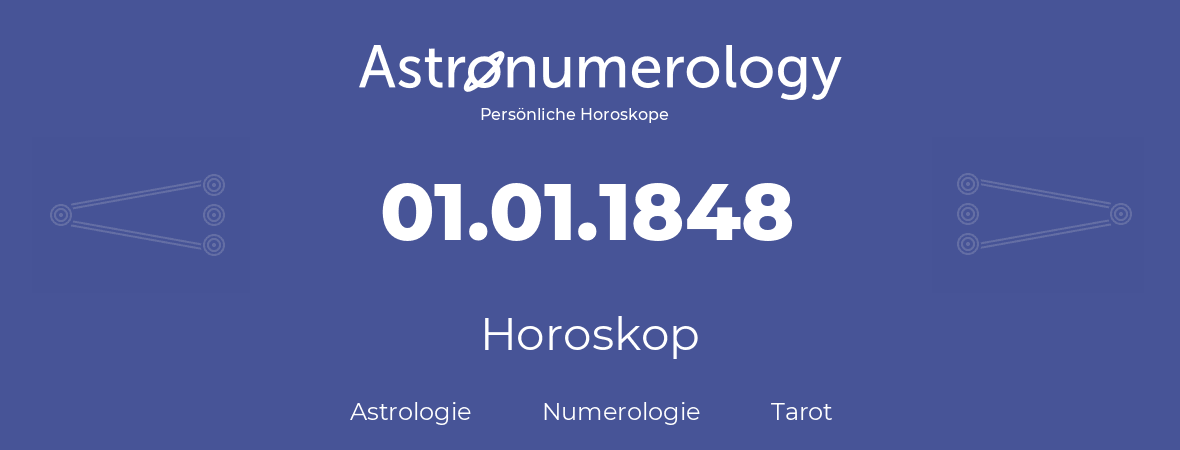 Horoskop für Geburtstag (geborener Tag): 01.01.1848 (der 1. Januar 1848)