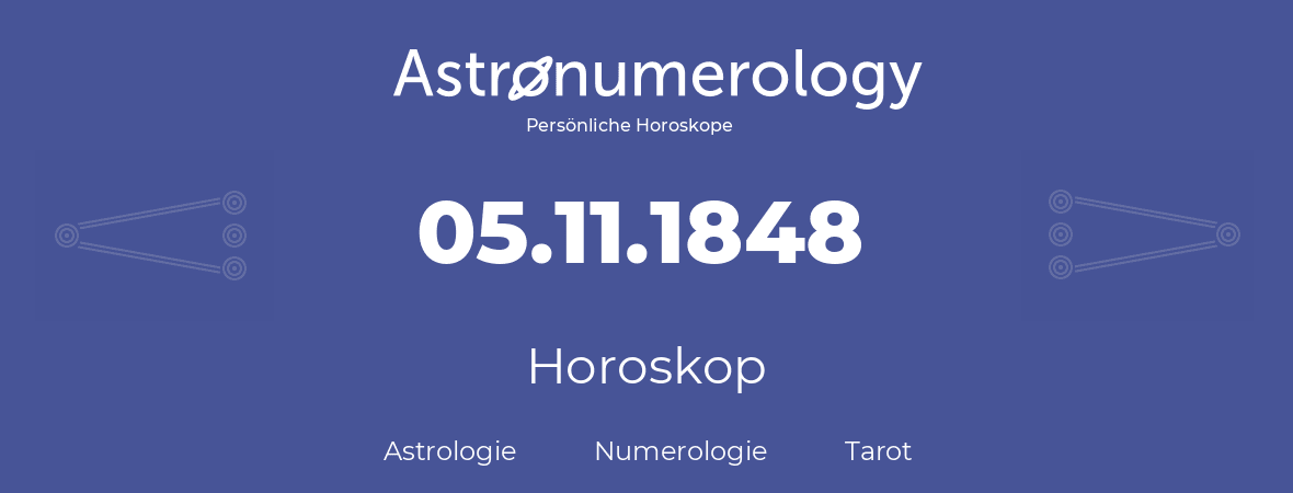 Horoskop für Geburtstag (geborener Tag): 05.11.1848 (der 5. November 1848)