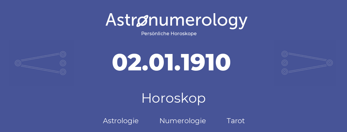 Horoskop für Geburtstag (geborener Tag): 02.01.1910 (der 02. Januar 1910)