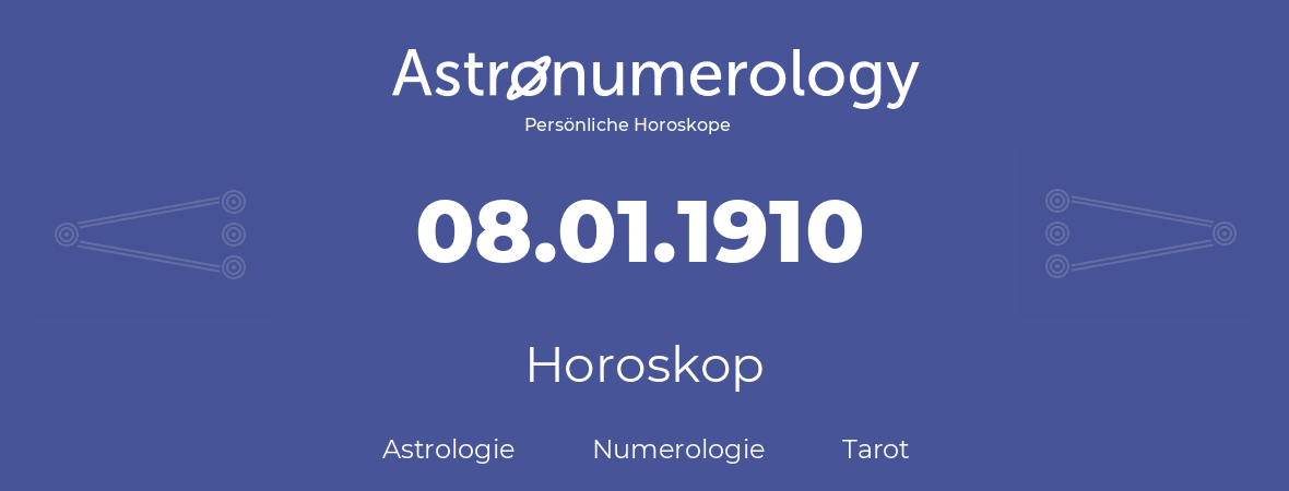 Horoskop für Geburtstag (geborener Tag): 08.01.1910 (der 8. Januar 1910)