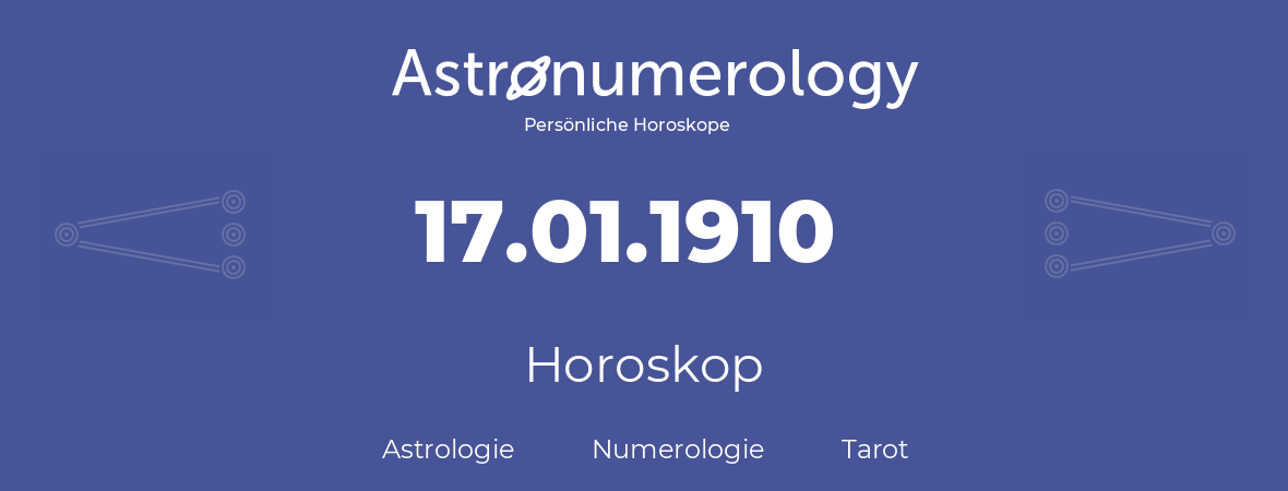 Horoskop für Geburtstag (geborener Tag): 17.01.1910 (der 17. Januar 1910)