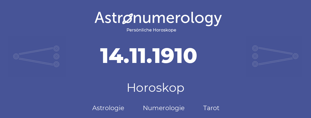 Horoskop für Geburtstag (geborener Tag): 14.11.1910 (der 14. November 1910)