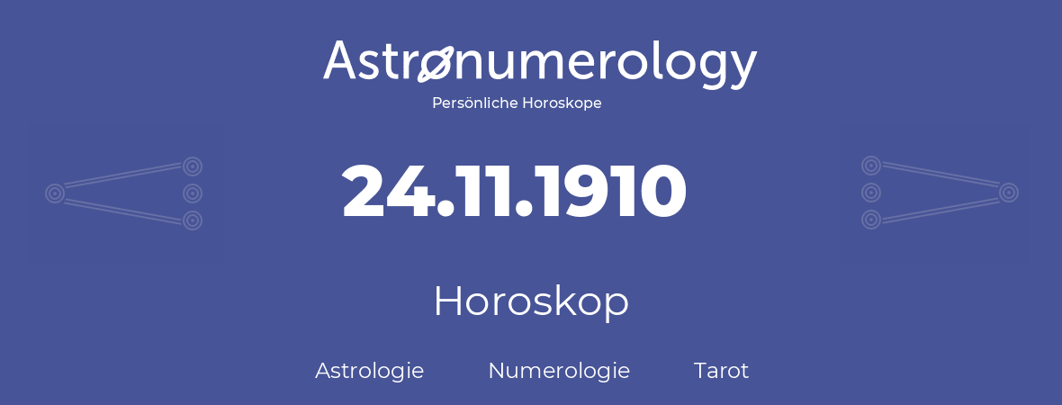 Horoskop für Geburtstag (geborener Tag): 24.11.1910 (der 24. November 1910)