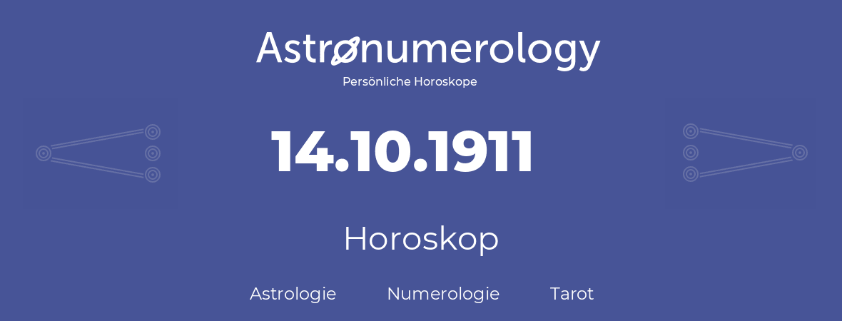 Horoskop für Geburtstag (geborener Tag): 14.10.1911 (der 14. Oktober 1911)