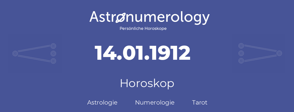 Horoskop für Geburtstag (geborener Tag): 14.01.1912 (der 14. Januar 1912)