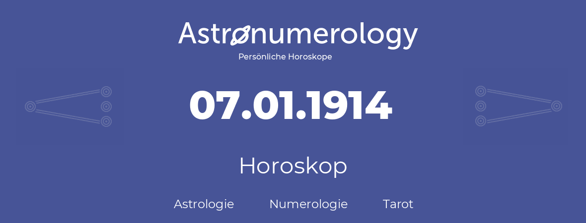 Horoskop für Geburtstag (geborener Tag): 07.01.1914 (der 7. Januar 1914)