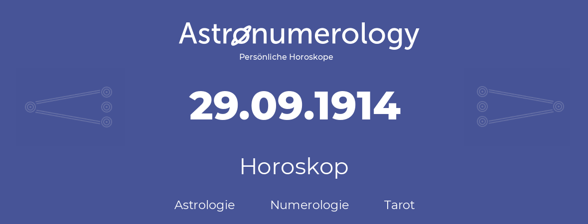 Horoskop für Geburtstag (geborener Tag): 29.09.1914 (der 29. September 1914)