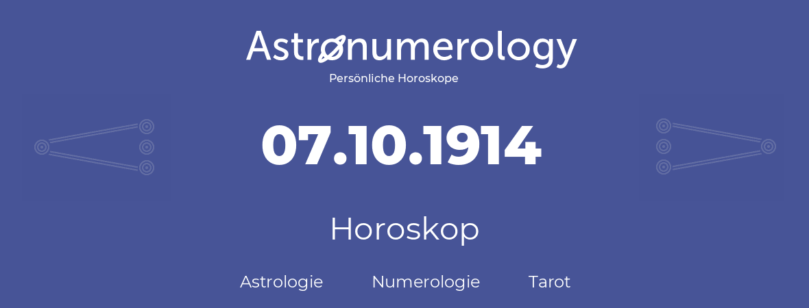 Horoskop für Geburtstag (geborener Tag): 07.10.1914 (der 07. Oktober 1914)