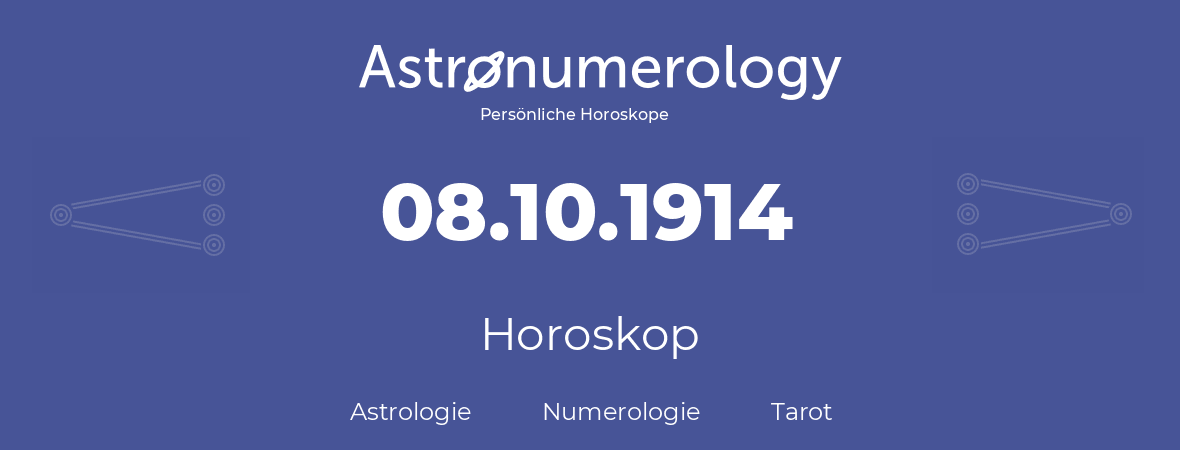 Horoskop für Geburtstag (geborener Tag): 08.10.1914 (der 08. Oktober 1914)