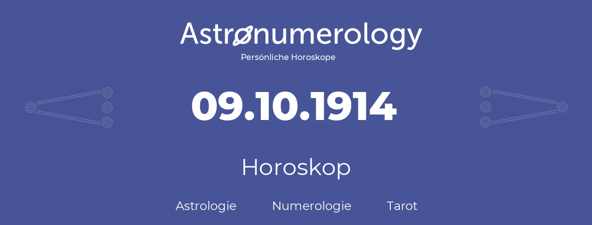 Horoskop für Geburtstag (geborener Tag): 09.10.1914 (der 9. Oktober 1914)