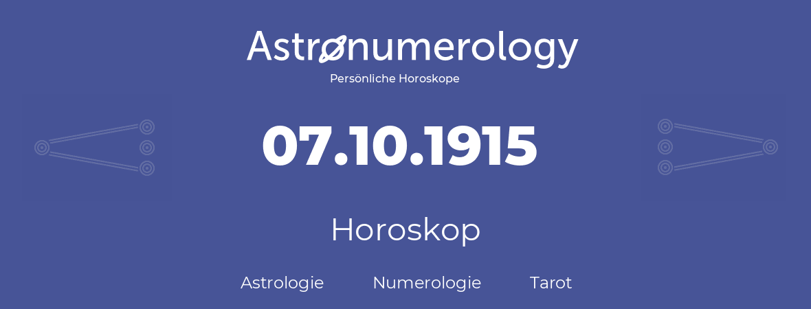 Horoskop für Geburtstag (geborener Tag): 07.10.1915 (der 7. Oktober 1915)