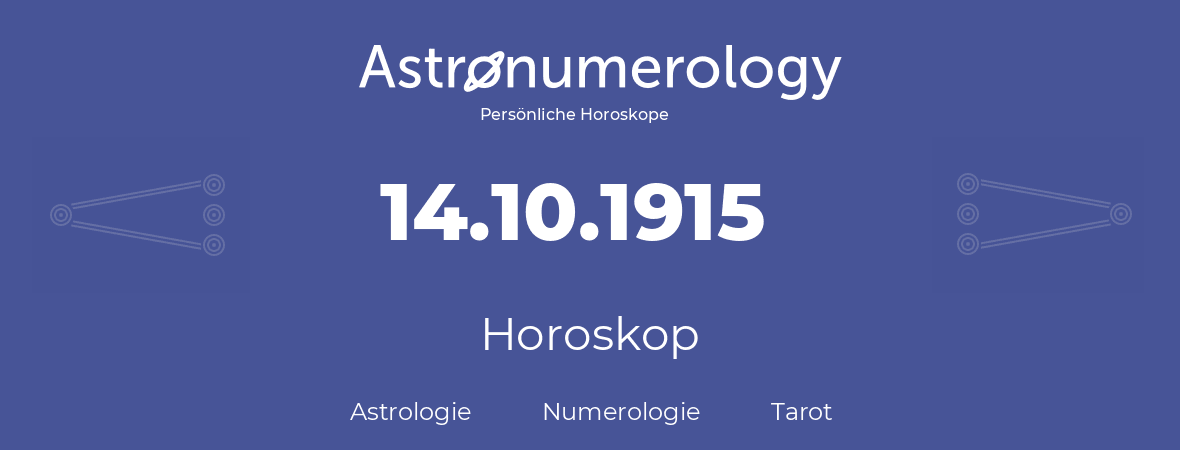 Horoskop für Geburtstag (geborener Tag): 14.10.1915 (der 14. Oktober 1915)