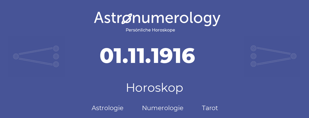 Horoskop für Geburtstag (geborener Tag): 01.11.1916 (der 31. November 1916)