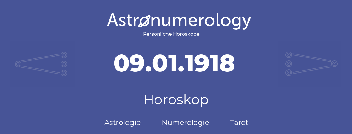 Horoskop für Geburtstag (geborener Tag): 09.01.1918 (der 09. Januar 1918)
