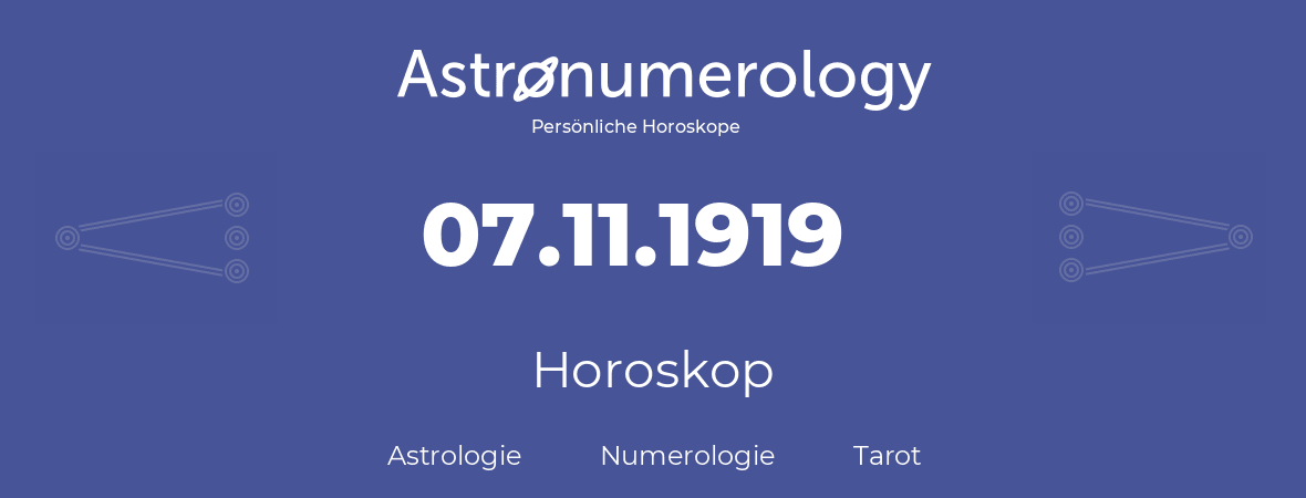 Horoskop für Geburtstag (geborener Tag): 07.11.1919 (der 07. November 1919)