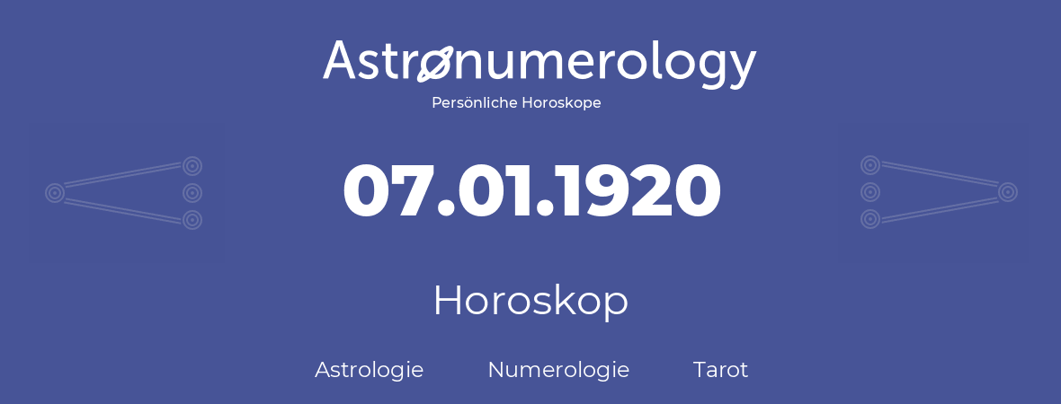 Horoskop für Geburtstag (geborener Tag): 07.01.1920 (der 7. Januar 1920)