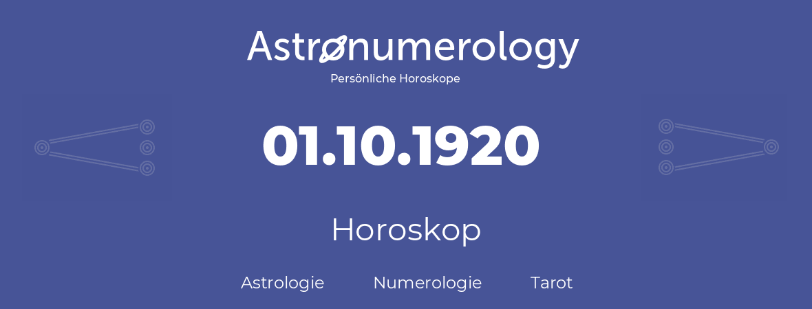 Horoskop für Geburtstag (geborener Tag): 01.10.1920 (der 1. Oktober 1920)