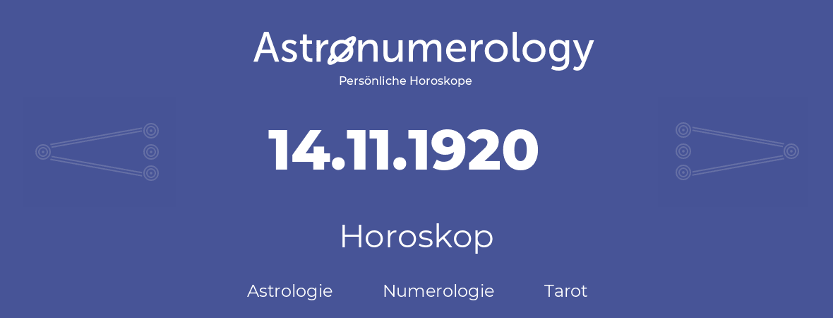 Horoskop für Geburtstag (geborener Tag): 14.11.1920 (der 14. November 1920)