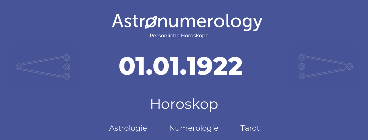Horoskop für Geburtstag (geborener Tag): 01.01.1922 (der 1. Januar 1922)