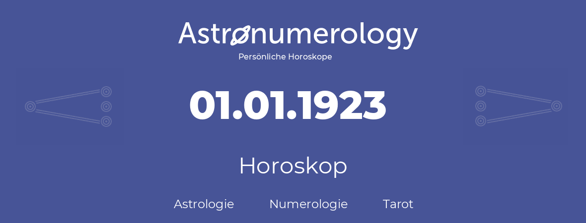 Horoskop für Geburtstag (geborener Tag): 01.01.1923 (der 1. Januar 1923)
