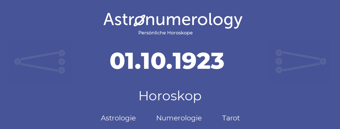 Horoskop für Geburtstag (geborener Tag): 01.10.1923 (der 1. Oktober 1923)