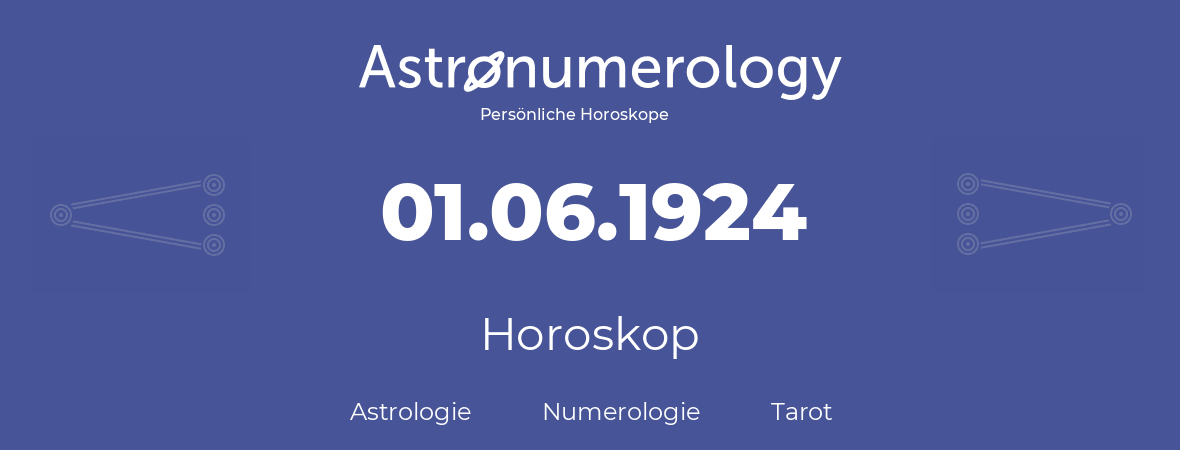 Horoskop für Geburtstag (geborener Tag): 01.06.1924 (der 01. Juni 1924)