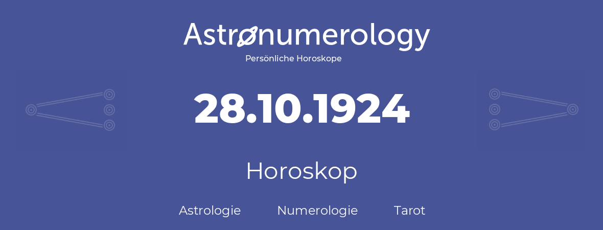 Horoskop für Geburtstag (geborener Tag): 28.10.1924 (der 28. Oktober 1924)